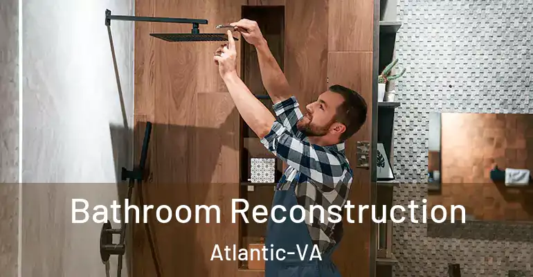 inner Bathroom imggen Bathroom Reconstruction Atlantic-VA